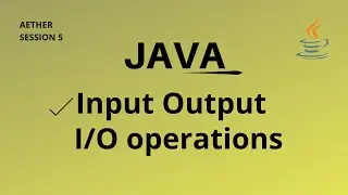 Complete Java Input Output- Session 5 |Aether