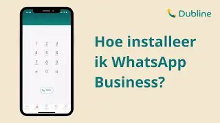 Hoe Installeer Ik WhatsApp Business? Dubline Telecom App - 2 Nummers 1 Telefoon