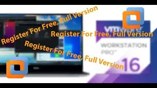 How To Download, Install And Register VMware Workstation 16 For Free