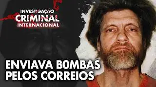 ELE ENVIAVA B0MBAS PELO CORREIO - UNABOMBER - INVESTIGAÇÃO CRIMINAL INTERNACIONAL