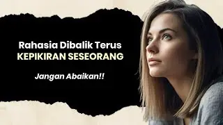 Rahasia di Balik Pikiran yang Terus Tertuju pada Seseorang