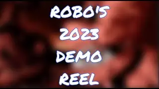 ROBO'S 2023 DEMO REEL