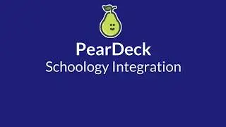 PearDeck - Schoology Integration