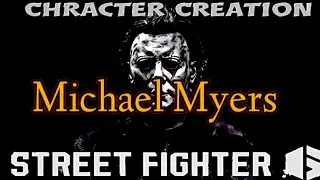 Street Fighter 6 Michael Myers Character Creation