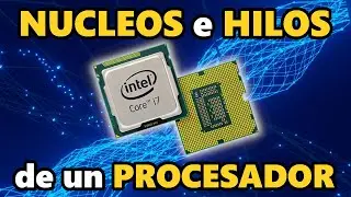Entendiendo los Núcleos e Hilos del Procesador