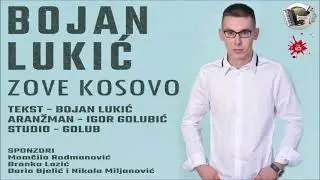 Bojan Lukic - Zove Kosovo Novo 2021