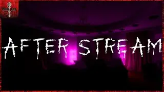 AFTER STREAM. Психологический хоррор. Полное прохождение.