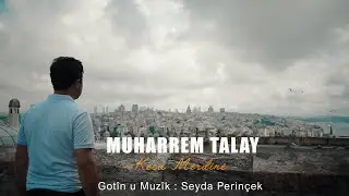 Muharrem Talay - KEÇA MÊRDÎNÊ (Official Video)