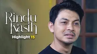 HIGHLIGHT: Episod 15 - Sanggup Mak Jahanamkan Hidup Anak Mak Sendiri! | Rindu Kasih (2022)