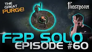 I THROW AWAY EVERYTHING I OWN! Frostborn F2P Solo Series. Ep. 60 - JCF