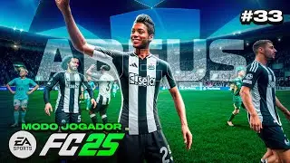 QUARTAS DE FINAL CHAMPIONS LEAGUE, O MEU ADEUS AO NEWCASTLE! - MODO CARREIRA JOGADOR FC25 #33