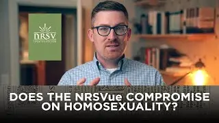 Does the NRSVue Compromise on Homosexuality?