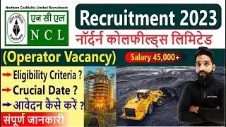 NCL Recruitment 2023 | NCL Operator Vacancy Northern Coalfields Limited | NCLCIL Recruitment