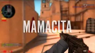 MAMACITA (cs go fragmovie)
