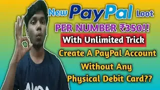 PayPal Loot Offer For All Get - 350 Cashback Per PayPal Account | How To Open PayPal Account??