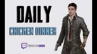 Daily CHICKEN DINNER! -  Shroud