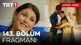 Gönül Dağı 143. Bölüm Fragmanı (Yeni Sezon) | "Yavaştan isim düşünmeye başlasak iyi olacak."