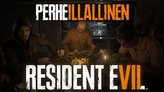 PERHEILLALLINEN - RESIDENT EVIL 7 biohazard - Jakso 3