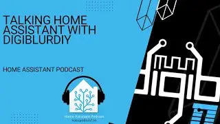 Catching up with Travis aka digiblurDIY to talk Home Assistant | Home Assistant Podcast