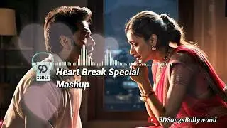 Heart Break Special || 9D AUDIO 🎧