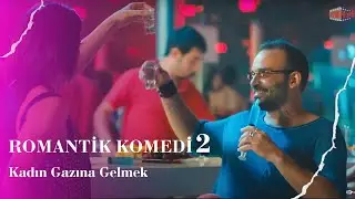 Kadın Gazına Gelmek | Romantik Komedi 2: Bekarlığa Veda