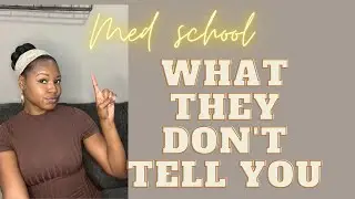 What they Don't Tell you about Med School