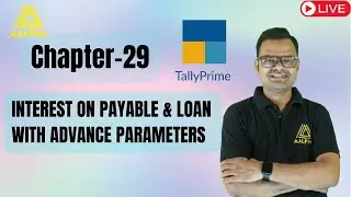 CHAPTER-29 & 30 INTEREST ON PAYABLE & LOAN WITH ADVANCE PARAMETERS