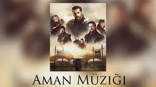 Kuruluş Osman - Aman Müziği