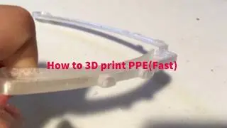 How I print 20 Face Sheilds PPE a Day on a Single 3D printer!!!