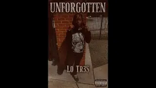 Lo Tr3s - Unforgotten (Official Audio)