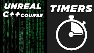 Timers in C++ - Unreal C++ Course #8