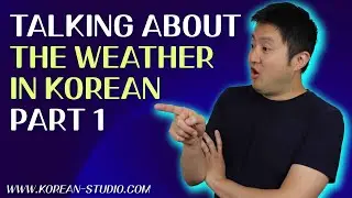 Talking about the weather in Korean | Part 1