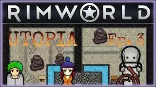 Hoomans are Needy| Rimworld: Utopia Ep. 3