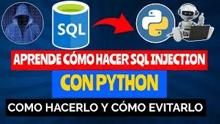 56. APRENDE SQL INJECTION CON PYTHON / SQL INJECTION FOR BEGINNERS