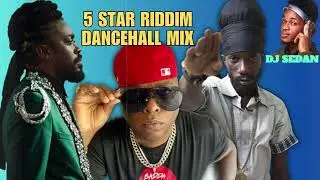 5 Star Riddim Dancehall Mix feat Beenie Man, Sizzla, Badda General (DJ Sedan)