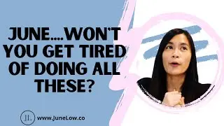 June.... Won't You Get Tired of Doing all These? - JuneLow.co