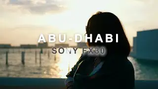 Abu Dhabi 2023. First shoot with Sony FX30 Sigma 18-35 f1.8 + S-Sinetone
