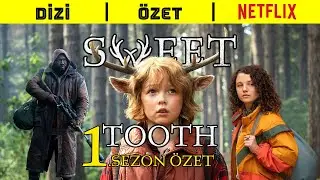 Sweet Tooth 1. Sezon Özet | Netflix Dizisi