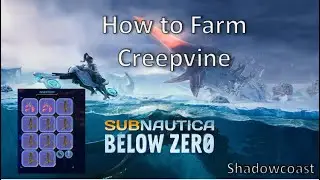 How to get Creepvine in Subnautica Below Zero!
