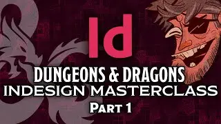 D&D InDesign Masterclass: Part 1 (Document Set-Up & 5e Trade Dress)
