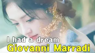 I had a dream (난 꿈을 꾸었어요) · Giovanni Marradi