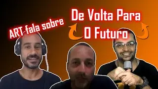 ART fala sobre De Volta para o Futuro