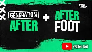 GENERATION AFTER avec Nicolas Jamain + AFTER FOOT avec Gilbert Brisbois