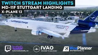 Twitch Stream Highlights / IVAO /  MD-11F Landing in Stuttgart