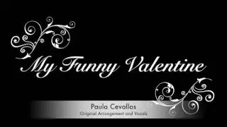 My Funny Valentine (R. Rodgers/L. Hart) by Paula C. -2016🎧