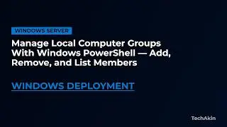 Manage Computer Local Groups With PowerShell