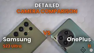 Samsung S23 Ultra vs OnePlus 11 – Detailed Camera Comparison! 📸🔥