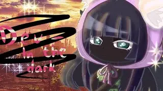 |°Dev - In the dark°| Meme • Gacha Club •Made Shinka ~