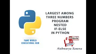 #18 - Largest Among Three Numbers - Nested If Else -  Python Programming