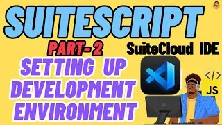 SuiteScript Tutorial - Visual Studio Code Setup 2023, SuiteCloud IDE